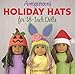 Amigurumi Holiday Hats for 18-Inch Dolls: 20 Easy Crochet Patterns for Christmas, Halloween, Easter, Valentine's Day, St. Patrick's Day & More by Linda Wright
