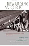 Rewarding Work: How to Restore Participation and Self-Support to Free Enterprise, with a New Preface, Second Edition