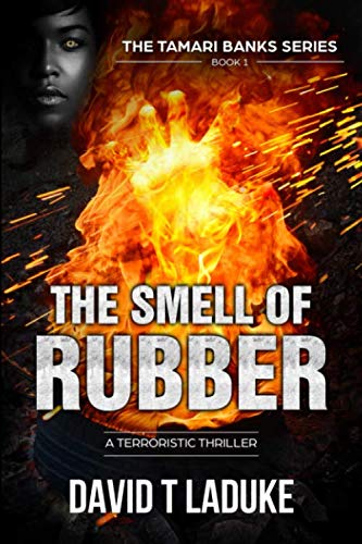 The Smell of Rubber (The Tamari Banks Terroristic Thriller Series) by David T LaDuke
