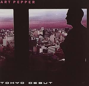 Art Pepper - Tokyo Debut