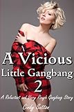 A Vicious Little Gangbang 2 (A Reluctant and Very Rough Gangbang Story) (Vicious Sex)