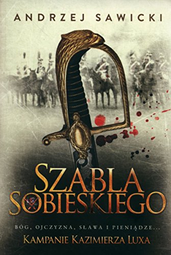 Kampanie Kazimierza Luxa 2 Szabla Sobieskiego (Polska Wersja Jezykowa)