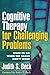 Cognitive Therapy for Challenging Problems: What to Do When the Basics Don't Work