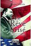Le Rêve brisé: L'assassinat de Martin Luther King (French Edition) by