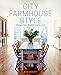 City Farmhouse Style: Designs for a Modern Country Life by Kim Leggett, Alissa Saylor