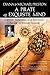 A Pirate of Exquisite Mind: The Life of William Dampier: Explorer, Naturalist, and Buccaneer
