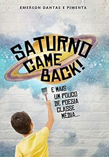 Livro Saturno came Back: E mais um pouco de poesia classe média...
