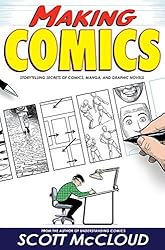 Making Comics: Storytelling Secrets of Comics, Manga and Graphic Novels by Scott McCloud (2006-09-05)