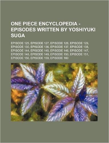 One Piece Encyclopedia Episodes Written By Yoshiyuki Suga Episode 125 Episode 127 Episode 128 Episode 129 Episode 130 Episode 136 Episode 147 Episode 148 Episode 149 Episode 150 Amazon Fr Source Wikia Livres Anglais Et Etrangers