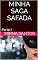 Livro MINHA SAGA SAFADA: PARTE I