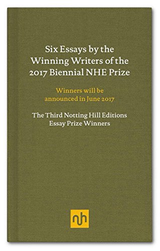 2017 Essay Prize Winners, Notting Hill Editions (Notting Hill Editions Essay Prize)