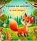 Livro A Raposa Que Aprendeu A Fazer Amigos (Livros infatis Livro 1)
