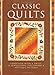 Classic Quilts: Tradition With A Twist: 13 Sensational Patchwork &Amp; Appliqué Patterns by