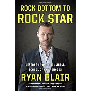 Rock Bottom to Rock Star: Lessons from the Business School of Hard Knocks