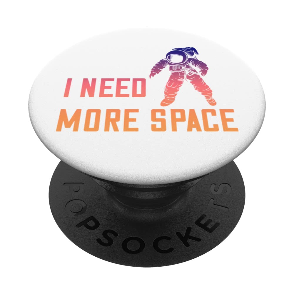 I need more Space Austronaut, Astronauts are Aliens PopSockets Swappable PopGrip