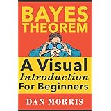 Bayes' Theorem Examples: A Visual Introduction For Beginners
