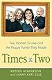 Times Two: Two Women in Love and the Happy Family They Made