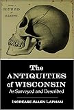 The Antiquities  of Wisconsin: As Surveyed and Described (1855)