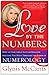 Love by the Numbers: How to Find Great Love or Reignite the Love You Have Through the Power of Numerology