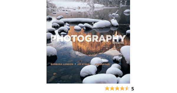 Amazon Com Photography Text Only 10th Tenth Edition By B London J Upton J Stone B London J Upton J Stone Books