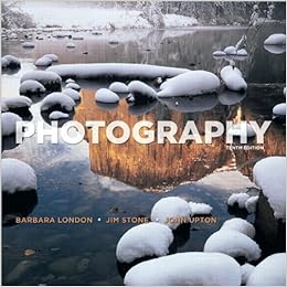Amazon Com Photography Text Only 10th Tenth Edition By B London J Upton J Stone B London J Upton J Stone Books