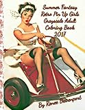 Summer Fantasy Retro Pin Up Girls Grayscale Adult Coloring Book 2017: Retro with a Twist 28 Bonus Cartoon Coloring Pages (Four Seasons of Fantasy Pin Up Girls 2017) (Volume 1) by Renee Davenport