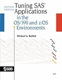 Tuning SAS Applications in the OS/390 and Z/OS Environments by Michael A. Raithel
