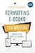 Formatting e-Books for Writers: Convert Your Word File to Kindle by Susan K. Stewart