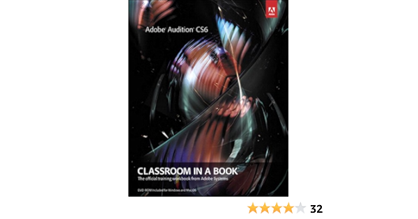 Amazon Com Adobe Audition Cs6 Classroom In A Book Ebook Sandee Adobe Creative Team Books Amazon Com Adobe Audition Cs6 Classroom In A Book Ebook Sandee Adobe Creative Team Books