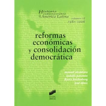 Reformas económicas y consolidación democrática (Historia contemporánea de América Latina) Reformas económicas y consolidación democrática (Historia contemporánea de América Latina)