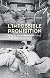 L'Impossible prohibition (French Edition) by