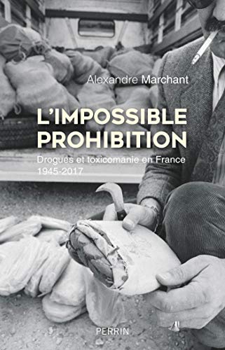 L'Impossible prohibition (French Edition) by Alexandre MARCHANT