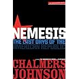 Nemesis: The Last Days of the American Republic (American Empire Project)