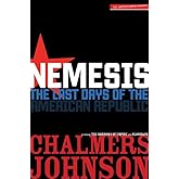 Nemesis: The Last Days of the American Republic (American Empire Project)