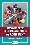 Assessment Of The School-Age Child and Adolescent