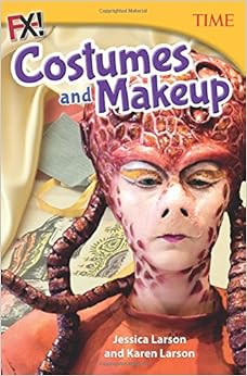 FX! Costumes and Makeup (Time for Kids Nonfiction Readers) FX! Costumes and Makeup (Time for Kids Nonfiction Readers)