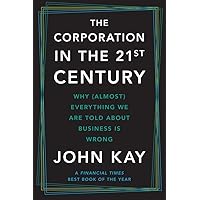 The Corporation in the Twenty-First Century: Why (Almost