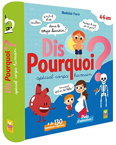 Dis pourquoi ? Spécial corps humain by Mathilde Paris