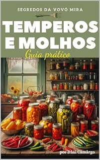Livro Segredos de Vovó Mira 3: Guia prático de temperos e molhos brasileiros + Receitas de Molho de Pimenta Gourmet