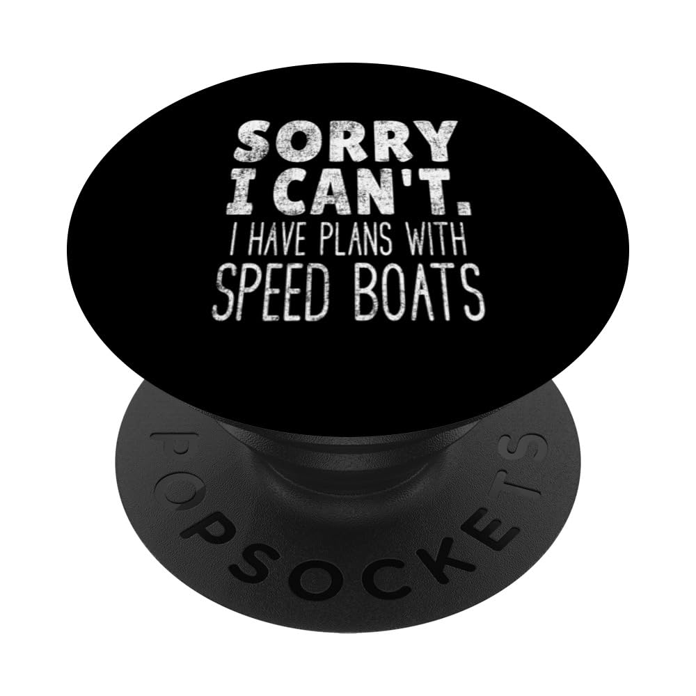 Sorry I Can't I Have Plans With Speed Boats PopSockets Adhesive PopGrip