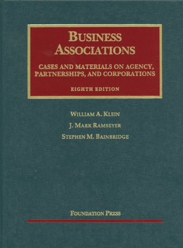 Business Associations, Cases and Materials on Agency, Partnerships, and Corporations (University Cas Business Associations, Cases and Materials on Agency, Partnerships, and Corporations (University Cas