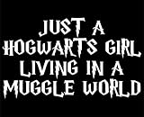 NI684 Just A Hogwarts Girl Living In A Muggle World Vinyl Decal Sticker | 9.5-Inches By 5.5-Inches