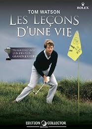 Golf, Les Leçons D'une Vie, Progressez Avec L'un Des Plus Grands Joueurs, Tom Watson
