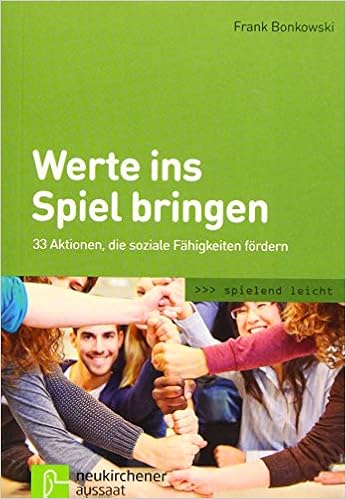 Werte Ins Spiel Bringen 33 Aktionen Die Soziale Fahigkeiten Fordern Spielend Leicht Amazon De Frank Bonkowski Bucher