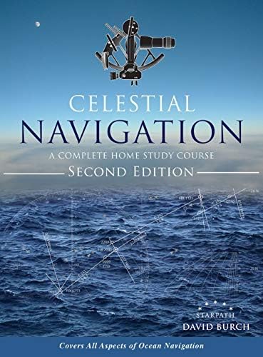 Celestial Navigation: A Complete Home Study Course, Second Edition, Hardcover Hardcover – March 4, 2016