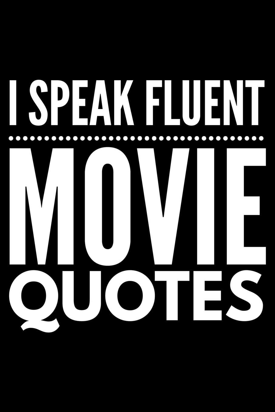 I speak fluent movie quotes: Notebook (Journal, Diary) for movie lovers | 120 lined pages to write in