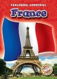 France (Blastoff! Readers: Exploring Countries) (Blastoff! Readers: Exploring Countries: Level 5 (Library))