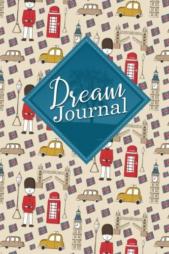 Dream Journal: Dream Interpetation, Dream Journal Workbook, Dream Journal For Kids, Lucid Dreaming Journal, Cute London Cover (Dream Journals) (Volume 34)