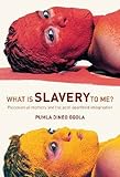 What Is Slavery to Me? : Post-Colonial Memory and the Post-Apartheid Imaginatino, Gqola, Pumla Dineo, 1868145077