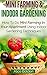 Mini Farming & Indoor Gardening: Mini Farming & Indoor Gardening for Fresh & Organic Produce: How To Do Mini Farming In Your Apartment Using Indoor Gardening Techniques